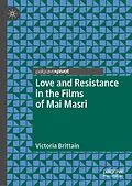 E-Book (pdf) Love and Resistance in the Films of Mai Masri von Victoria Brittain
