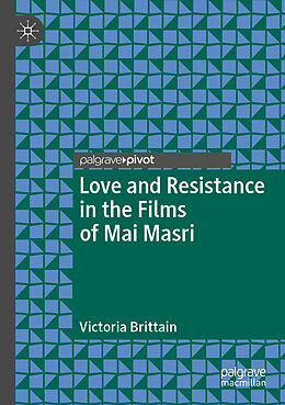 Kartonierter Einband Love and Resistance in the Films of Mai Masri von Victoria Brittain