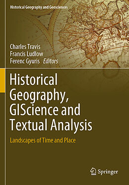 Kartonierter Einband Historical Geography, GIScience and Textual Analysis von 