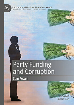 Couverture cartonnée Party Funding and Corruption de Sam Power