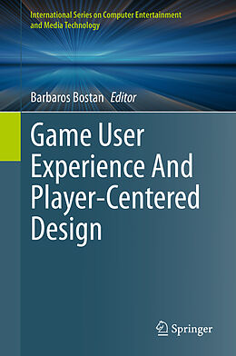 Livre Relié Game User Experience And Player-Centered Design de 