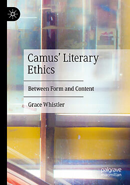 Couverture cartonnée Camus' Literary Ethics de Grace Whistler
