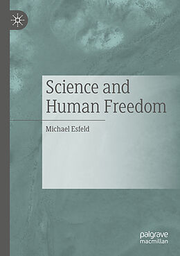 Kartonierter Einband Science and Human Freedom von Michael Esfeld