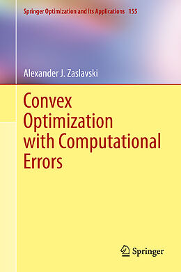 Livre Relié Convex Optimization with Computational Errors de Alexander J. Zaslavski