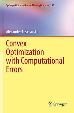 Couverture cartonnée Convex Optimization with Computational Errors de Alexander J. Zaslavski