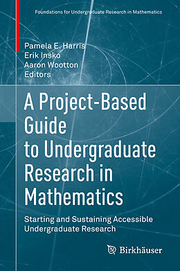 Livre Relié A Project-Based Guide to Undergraduate Research in Mathematics de 