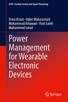 Livre Relié Power Management for Wearable Electronic Devices de Dima Kilani, Baker Mohammad, Mohammed Ismail