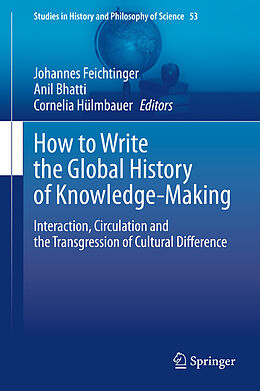 eBook (pdf) How to Write the Global History of Knowledge-Making de 