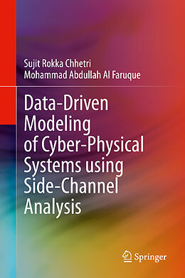 Livre Relié Data-Driven Modeling of Cyber-Physical Systems using Side-Channel Analysis de Mohammad Abdullah Al Faruque, Sujit Rokka Chhetri