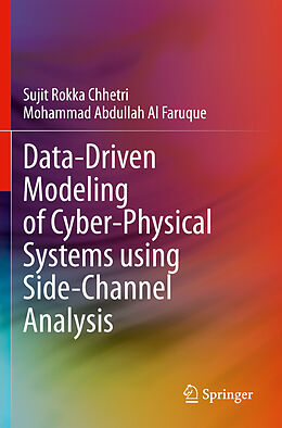 Couverture cartonnée Data-Driven Modeling of Cyber-Physical Systems using Side-Channel Analysis de Mohammad Abdullah Al Faruque, Sujit Rokka Chhetri