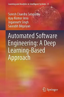 E-Book (pdf) Automated Software Engineering: A Deep Learning-Based Approach von Suresh Chandra Satapathy, Ajay Kumar Jena, Jagannath Singh