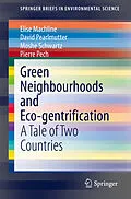 E-Book (pdf) Green Neighbourhoods and Eco-gentrification von Elise Machline, David Pearlmutter, Moshe Schwartz