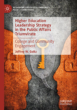 Couverture cartonnée Higher Education Leadership Strategy in the Public Affairs Triumvirate de Jeffrey W. Goltz