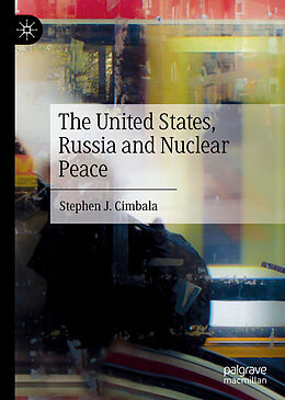 eBook (pdf) The United States, Russia and Nuclear Peace de Stephen J. Cimbala