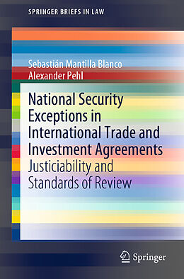 Kartonierter Einband National Security Exceptions in International Trade and Investment Agreements von Alexander Pehl, Sebastián Mantilla Blanco