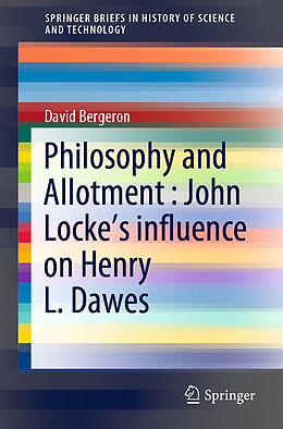 Couverture cartonnée Philosophy and Allotment : John Locke's influence on Henry L. Dawes de David Bergeron