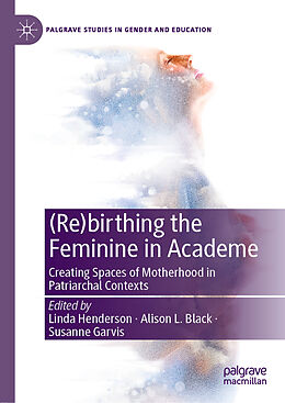 eBook (pdf) (Re)birthing the Feminine in Academe de 