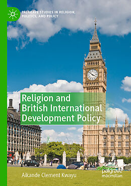 Couverture cartonnée Religion and British International Development Policy de Aikande Clement Kwayu