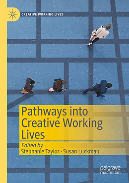 Couverture cartonnée Pathways into Creative Working Lives de 