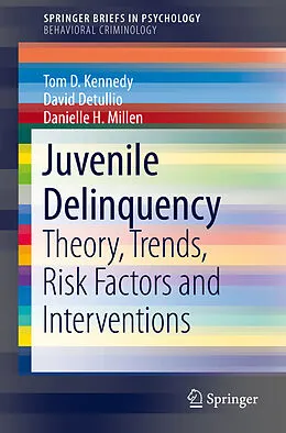 E-Book (pdf) Juvenile Delinquency von Tom D. Kennedy, David Detullio, Danielle H. Millen