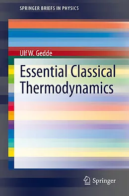 E-Book (pdf) Essential Classical Thermodynamics von Ulf W. Gedde