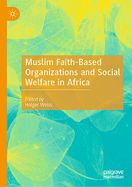 Livre Relié Muslim Faith-Based Organizations and Social Welfare in Africa de 