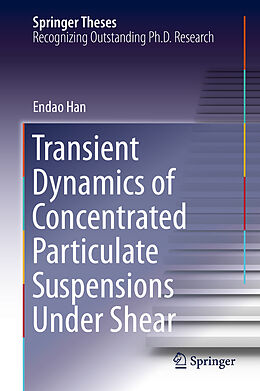 Livre Relié Transient Dynamics of Concentrated Particulate Suspensions Under Shear de Endao Han