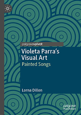 Fester Einband Violeta Parra s Visual Art von Lorna Dillon