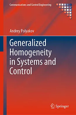 E-Book (pdf) Generalized Homogeneity in Systems and Control von Andrey Polyakov