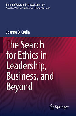 Kartonierter Einband The Search for Ethics in Leadership, Business, and Beyond von Joanne B. Ciulla