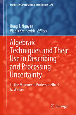 E-Book (pdf) Algebraic Techniques and Their Use in Describing and Processing Uncertainty von 