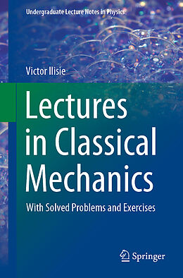 Kartonierter Einband Lectures in Classical Mechanics von Victor Ilisie