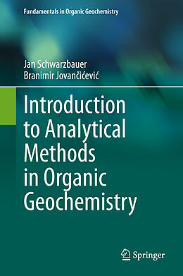 Livre Relié Introduction to Analytical Methods in Organic Geochemistry de Branimir Jovan i evi , Jan Schwarzbauer