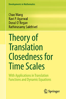 E-Book (pdf) Theory of Translation Closedness for Time Scales von Chao Wang, Ravi P. Agarwal, Donal O' Regan
