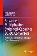 E-Book (pdf) Advanced Multiphasing Switched-Capacitor DC-DC Converters von Nicolas Butzen, Michiel Steyaert