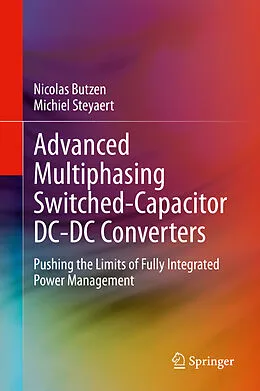 E-Book (pdf) Advanced Multiphasing Switched-Capacitor DC-DC Converters von Nicolas Butzen, Michiel Steyaert