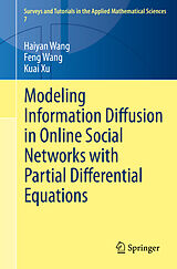 E-Book (pdf) Modeling Information Diffusion in Online Social Networks with Partial Differential Equations von Haiyan Wang, Feng Wang, Kuai Xu