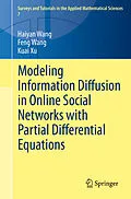 E-Book (pdf) Modeling Information Diffusion in Online Social Networks with Partial Differential Equations von Haiyan Wang, Feng Wang, Kuai Xu
