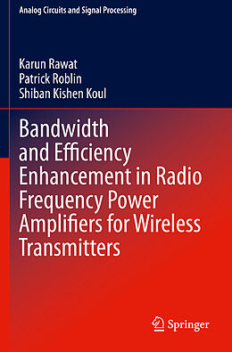 Couverture cartonnée Bandwidth and Efficiency Enhancement in Radio Frequency Power Amplifiers for Wireless Transmitters de Karun Rawat, Shiban Kishen Koul, Patrick Roblin