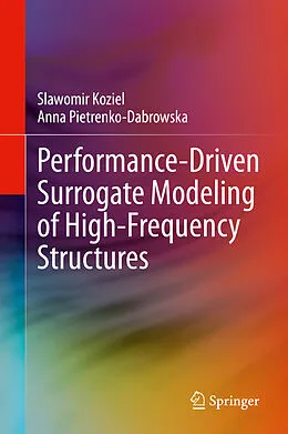 E-Book (pdf) Performance-Driven Surrogate Modeling of High-Frequency Structures von Slawomir Koziel, Anna Pietrenko-Dabrowska