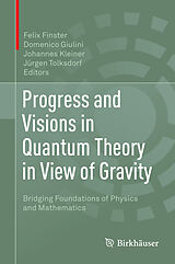E-Book (pdf) Progress and Visions in Quantum Theory in View of Gravity von 