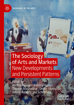 Couverture cartonnée The Sociology of Arts and Markets de 