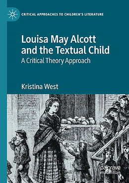 Kartonierter Einband Louisa May Alcott and the Textual Child von Kristina West