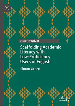 E-Book (pdf) Scaffolding Academic Literacy with Low-Proficiency Users of English von Simon Green