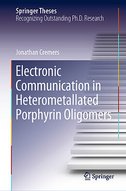 Fester Einband Electronic Communication in Heterometallated Porphyrin Oligomers von Jonathan Cremers