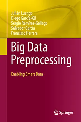 E-Book (pdf) Big Data Preprocessing von Julián Luengo, Diego García-Gil, Sergio Ramírez-Gallego