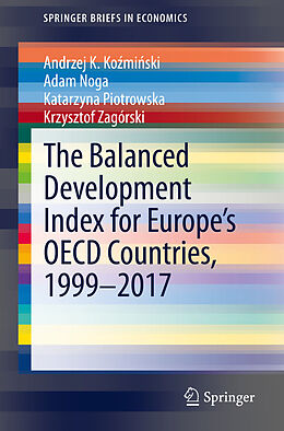 E-Book (pdf) The Balanced Development Index for Europe's OECD Countries, 1999-2017 von Andrzej K. Kozminski, Adam Noga, Katarzyna Piotrowska