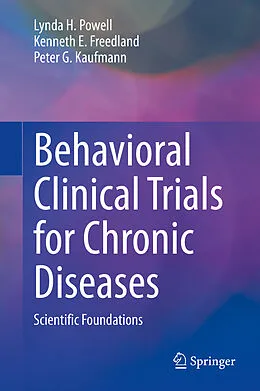 E-Book (pdf) Behavioral Clinical Trials for Chronic Diseases von Lynda H. Powell, Kenneth E. Freedland, Peter G. Kaufmann