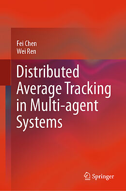 eBook (pdf) Distributed Average Tracking in Multi-agent Systems de Fei Chen, Wei Ren