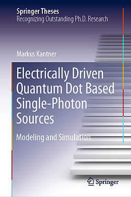 Livre Relié Electrically Driven Quantum Dot Based Single-Photon Sources de Markus Kantner